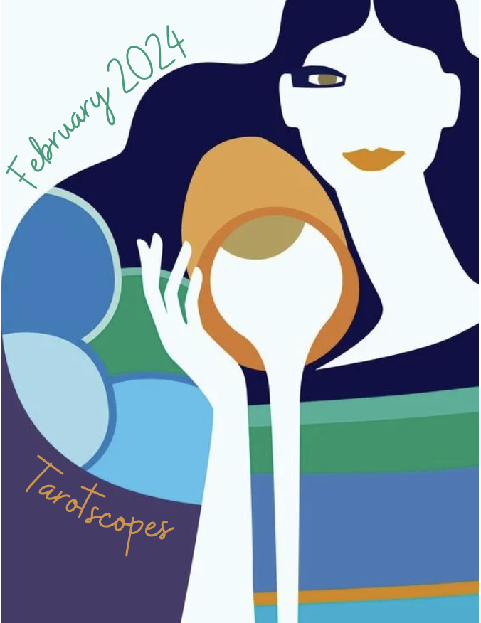 February 2024 Tarotscopes